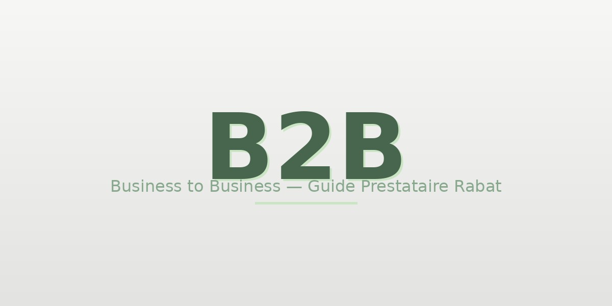 Choisir son prestataire B2B à Rabat